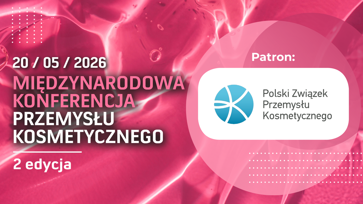 II Międzynarodowa Konferencja Przemysłu Kosmetycznego│20.05.2026 │ Warszawa